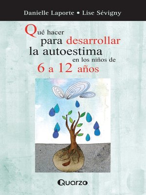 Qué hacer para desarrollar la autoestima en los niños de 6 a 12 años - ebook